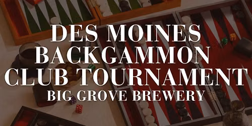 DES MOINES BACKGAMMON CLUB TOURNAMENT