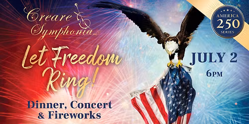 Let Freedom Ring! Dinner, Concert & Fireworks
