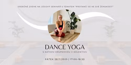 Dance Yoga - semin\u00e1\u0159 na t\u00e9ma "Protan\u010di se ke sv\u00e9 \u017eenskosti"