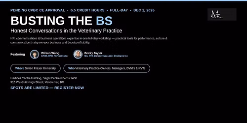 Busting the BS: Honest conversations in the Veterinary Practice Vancouver