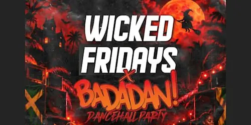 Wicked Fridays w Badadan