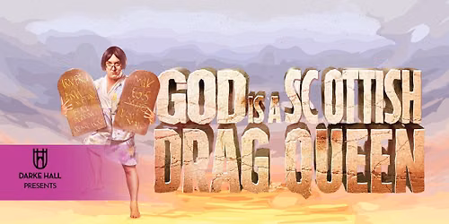 Darke Hall Presents GOD IS A SCOTTISH DRAG QUEEN