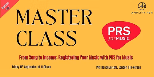 Masterclass: From Song to Income, Registering Your Music with PRS for Music