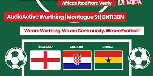England vs Ghana @AudioActive Worthing