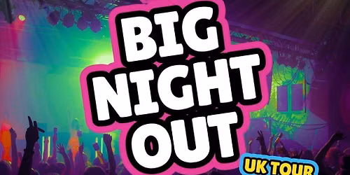 The BIG NIGHT OUT - 80s, 90 & 00s Dereham Memorial Hall