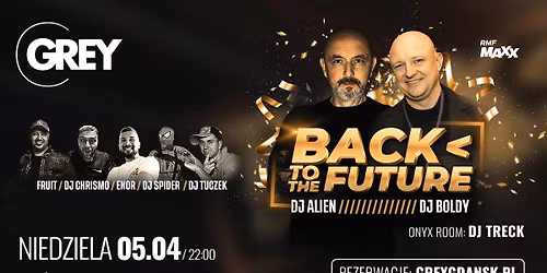 BACK TO THE FUTURE \u25aa NIEDZIELA 05.04, 22:00 \u25aa GREY GDA\u0143SK