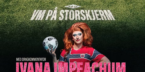 Fotball-VM med Ivana Impeachum | SALT