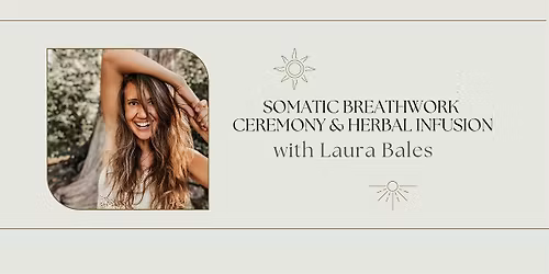 Somatic Breathwork Ceremony with Herbal Infusion and Integrative Touch