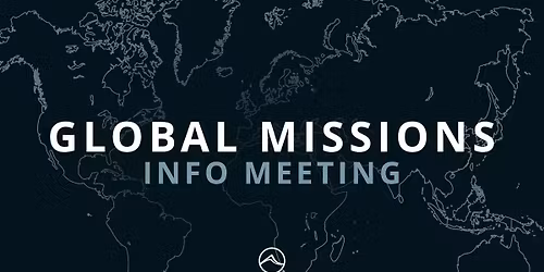 Global Missions Info Meeting | 2026 Trips