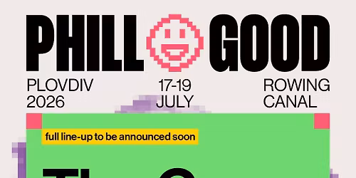 The Cure + Gorillaz + Moby | Plovdiv Bulgaria - PhillGood Festival | 17-19\/07\/2026 | PREVOZ