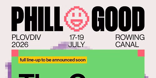The Cure + Gorillaz + Moby | Plovdiv Bulgaria - PhillGood Festival | 17-19\/07\/2026 | PREVOZ