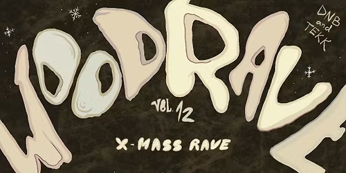 WOODRAVE X-MASS RAVE /w CHOL3RIK3R, MCMK, 3BigXL and more…