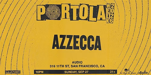 AZZECCA at Audio SF - Portola Week