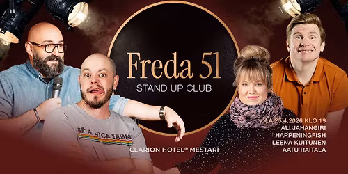 La 25.4. Freda 51 Stand Up Club: Ali Jahangiri, Aatu Raitala, Happeningfish ja Leena Kuitunen