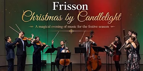 Frisson Christmas By Candlelight Tour