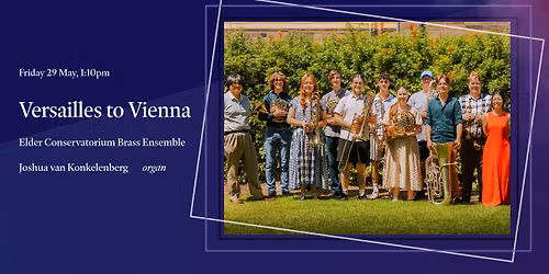 2026\/S1 Elder Conservatorium Lunchtime Concert | Versailles to Vienna