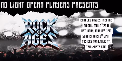 Rossland Light Opera Players Presents: Rock Of Ages