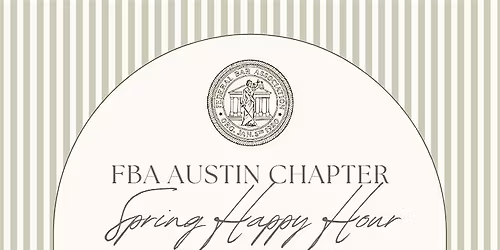 FBA Austin Spring Happy Hour & 2026 Award Presentation
