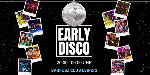 Early Disco - Die Party von 20 - 00Uhr Barfusz Leipzig