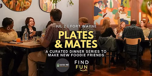 Plates & Mates | Vietnamese |Dinner to make new foodie friends | Fort Wayne