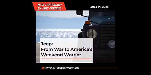 New Exhibit Opening \u2013 Jeep: From War to America\u2019s Weekend Warrior
