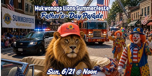 Mukwonago Lions Summerfeste Father\u2019s Day Parade!