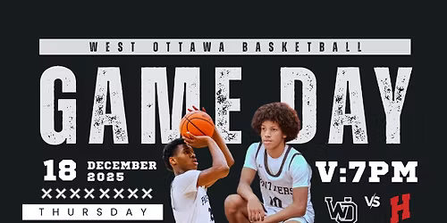 West Ottawa at Holland | Boys Basketball | JV: 4:00 PM \u2022 Varsity: 7:00 PM \u2022 Freshman: 7:00 PM