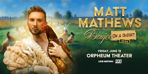 Matt Mathews: Boujee On A Budget at Orpheum Theater