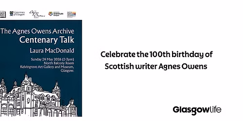 The Agnes Owens Archive \u2013 Centenary Talk at Kelvingrove
