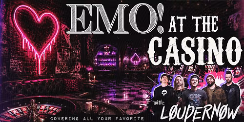 EMO! AT THE CASINO w\/ LOUDERNOW at Gun Lake Casino