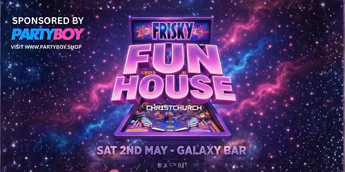 FRISKY FUNHOUSE CHRISTCHURCH