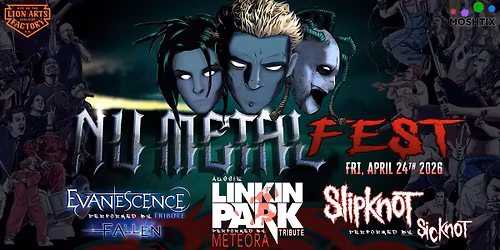 NU METAL FEST @ The Lion Arts Factory FRI APRIL 24th 2026