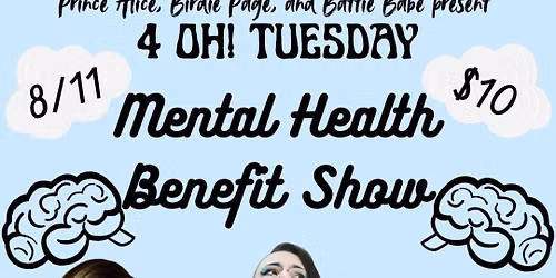 4 Oh! Tuesday's Mental Health Cabaret & Benefit Show!