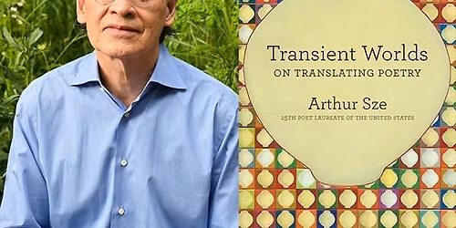 Ten Evenings: Arthur Sze