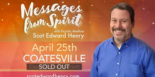Messages from Spirit with Psychic Medium Scot Edward Henry in Coatesville - Sold Out