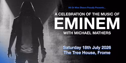 A Celebration of the Music of Eminem with Michael Mathers - The Tree House, Frome