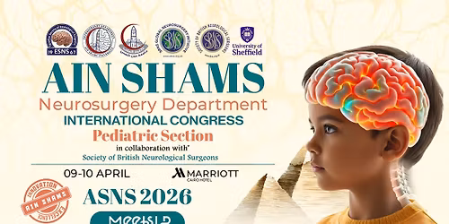 Ain Shams Neurosurgery Department International Congress (ASNS 2026)