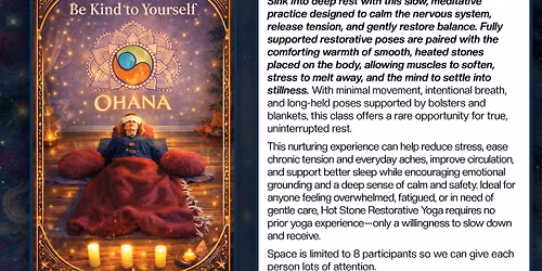 LAST SESSION BY POPULAR DEMAND! Hot Stone Restorative Yoga - Where doing nothing is the point.