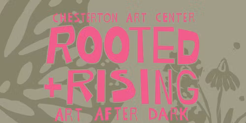 Art After Dark UnGala: Rooted + Rising