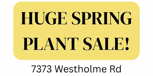 Huge Spring Plant Sale, Coffee, Baked Goods Day!