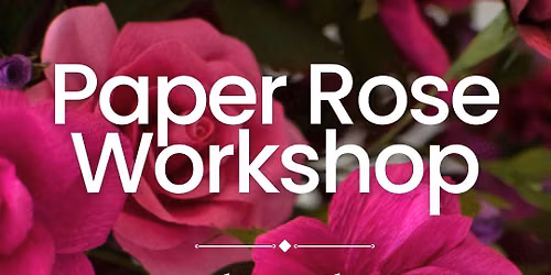 Paper Rose Workshop with Jessie Chui