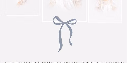 Heirloom Portrait Event: Precious Cargo