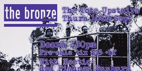 The Bronze @ The Tote Upstairs w\/ Fishnet Sunburn & Hectic+