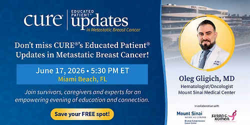 CURE\u00ae Educated Patient\u00ae Updates in Metastatic Breast Cancer