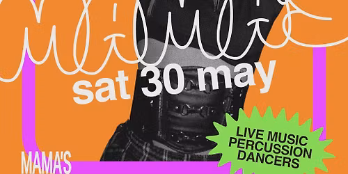 Mama's Saturday \/\/ Bank Holiday Special - Sat 23rd May