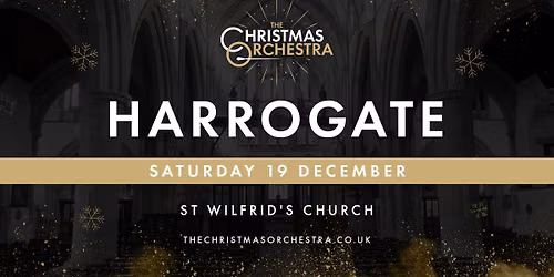 \ud83c\udfb6\ud83c\udf84The Christmas Orchestra - HARROGATE\ud83c\udf84\ud83c\udfb6