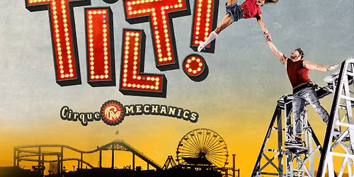 Cirque Mechanics: TILT!