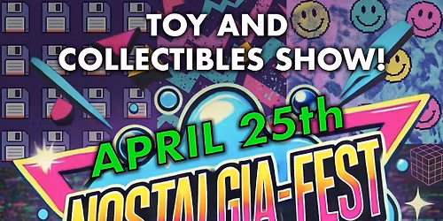 Nostalgia Fest - Toy and Collectibles Show