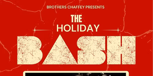Holiday BASH feat. The BROTHERS CHAFFEY