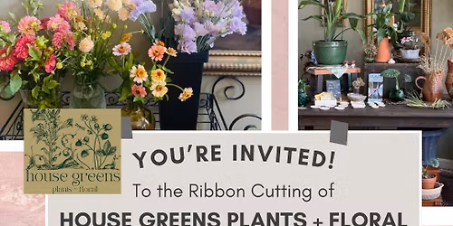 Ribbon Cutting at House Greens Plants + Floral